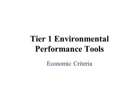 Tier 1 Environmental Performance Tools Economic Criteria.