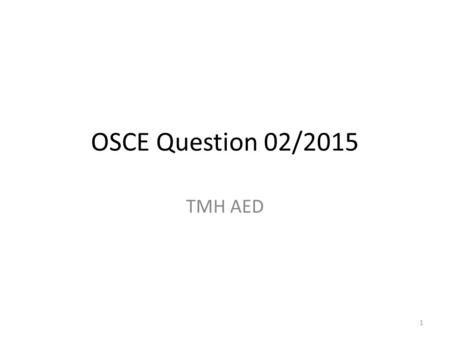OSCE Question 02/2015 TMH AED.