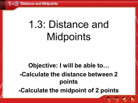 1.3: Distance and Midpoints