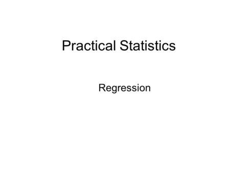 Practical Statistics Regression. There are six statistics that will answer 90% of all questions! 1. Descriptive 2. Chi-square 3. Z-tests 4. Comparison.