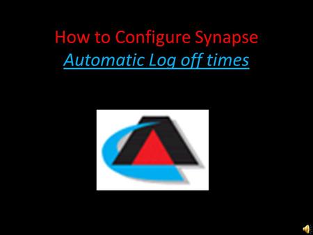 How to Configure Synapse Automatic Log off times.
