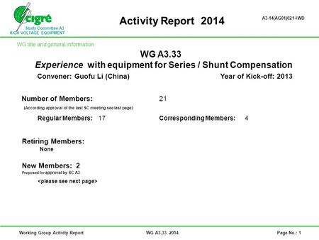 Study Committee A3 HIGH VOLTAGE EQUIPMENT Working Group Activity ReportWG A3.33 2014Page No.: 1 Activity Report 2014 WG A3.33 Experience with equipment.