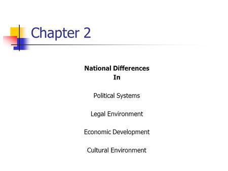 Chapter 2 National Differences In Political Systems Legal Environment