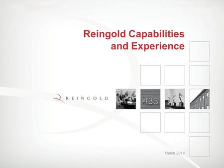 Reingold Capabilities and Experience March 2014. About Reingold: Overview  25+ years’ experience  Headquartered in Alexandria, VA  115 full-time associates.