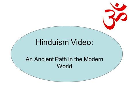 Hinduism Video: An Ancient Path in the Modern World.