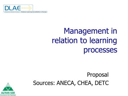 Management in relation to learning processes Proposal Sources: ANECA, CHEA, DETC.