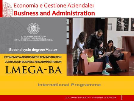 Business and Administration Economia e Gestione Aziendale: Business and Administration.