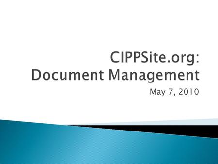 May 7, 2010. We manage documents and their changes with versioning and check out/check in procedures.