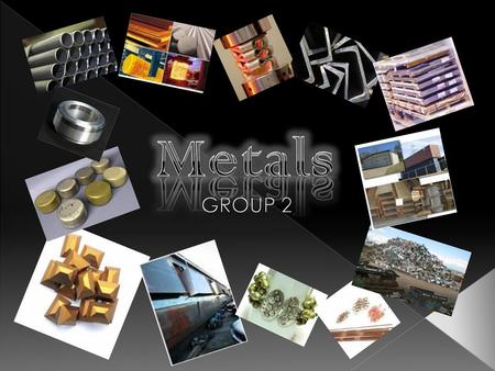 Metals GROUP 2.