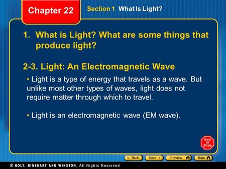 < BackNext >PreviewMain Section 1 What Is Light? 1.What is Light? What are some things that produce light? 2-3. Light: An Electromagnetic Wave Light is.