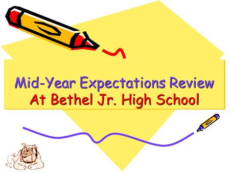 Mid-Year Expectations Review At Bethel Jr. High School.