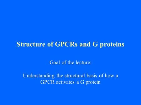 Structure of GPCRs and G proteins