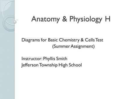 Anatomy & Physiology H Diagrams for Basic Chemistry & Cells Test