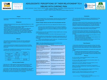 ADOLESCENTS’ PERCEPTIONS OF THEIR RELATIONSHIP TO A SIBLING WITH CHRONIC PAIN Ayala Y. Gorodzinsky 1, Susan T. Heinze 1, Jessica M. Joseph 1, Gustavo R.