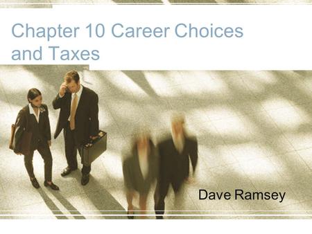 Chapter 10 Career Choices and Taxes