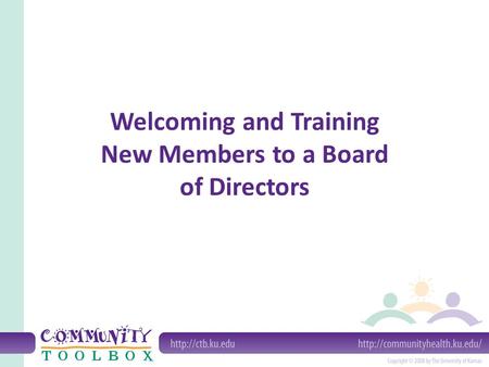 Welcoming and Training New Members to a Board of Directors.
