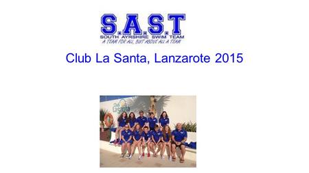 Club La Santa, Lanzarote 2015. Introductions ● Andy Seville, Vice Chair SAST ● Byron Stericker, Head Coach SAST ● Allison Illingworth, Team Manager SAST.
