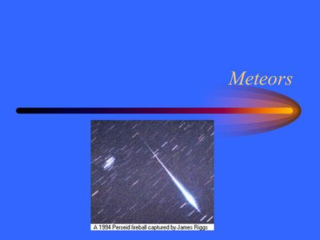 Meteors. Ground Zero What is the chance of being near (within 1 km) a meteor as it strikes the ground during your lifetime? A. About 1 in a thousand.