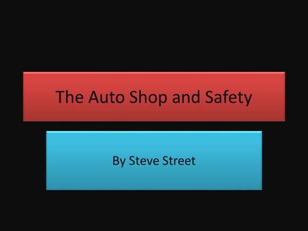 The Auto Shop and Safety