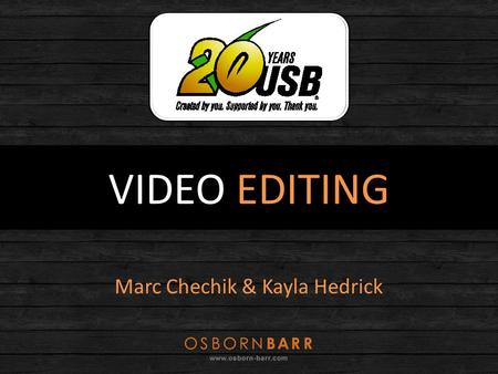 VIDEO EDITING Marc Chechik & Kayla Hedrick. B-Roll Journalistic Style Feature/News- Magazine Video Options.