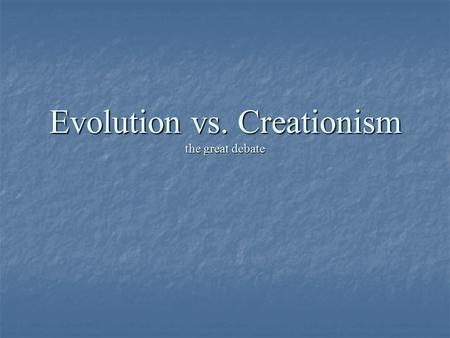 Evolution vs. Creationism the great debate. Two sides.. During the 1920s, there were two different sides to the religion of Christianity. Fundamentalist.