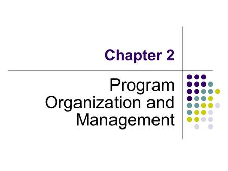 Chapter 2 Program Organization and Management. Identifying Special Needs Students 1. Referral (parents, teachers, physicians, school nurse, admin, judicial.