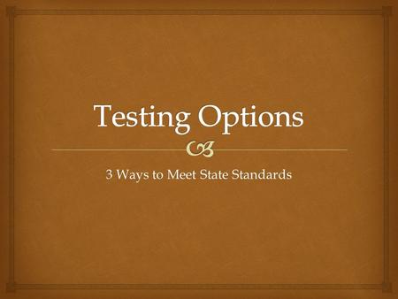 3 Ways to Meet State Standards.   The Certificate of Academic Achievement (CAA) tells families, schools, businesses and colleges that an individual.