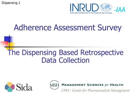 -IAA The Dispensing Based Retrospective Data Collection Adherence Assessment Survey Dispensing 1.