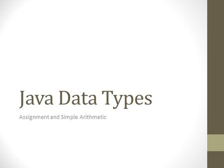 Java Data Types Assignment and Simple Arithmetic.