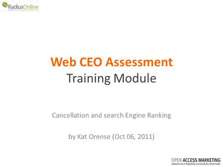 Web CEO Assessment Training Module Cancellation and search Engine Ranking by Kat Orense (Oct 06, 2011)