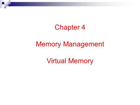 Chapter 4 Memory Management Virtual Memory.