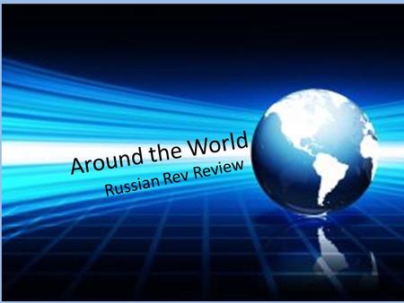 Around the World Russian Rev Review. Rules The two players answering the question will stand up The first player to correctly answer the question advances.