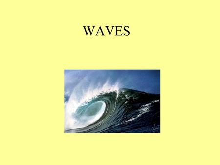 WAVES Wave - a periodic disturbance that propagates energy through a medium or space, without a corresponding transfer of matter. e.g.1 sound wave (regular.