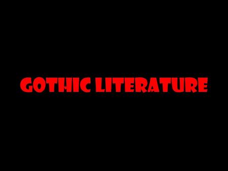 Gothic Literature. Origination Arose in late 18 th century Reaction against “The Age of Reason” or the Enlightenment A philosophical movement of the 18th.