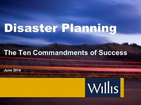 Disaster Planning The Ten Commandments of Success June 2014.