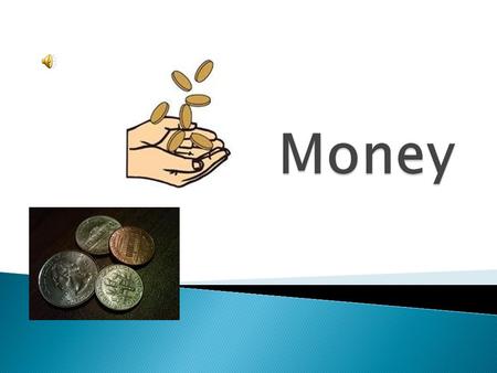  M2N1. Students will use multiple representations of numbers to connect symbols to quantities  c. Use money as a medium of exchange. Make change and.