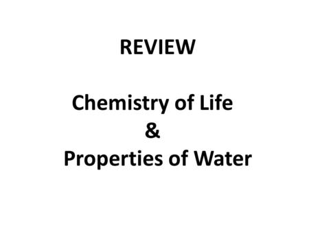 REVIEW Chemistry of Life & Properties of Water. Atomic number =# of protons = # of electrons.
