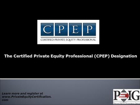 The Certified Private Equity Professional (CPEP) Designation