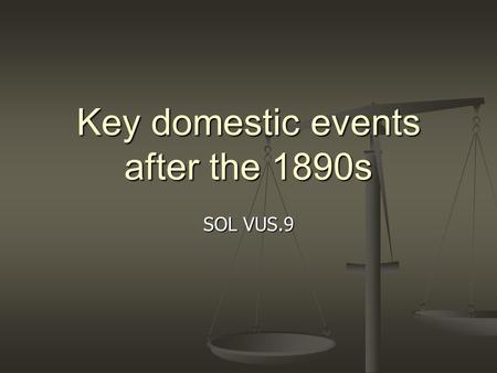 Key domestic events after the 1890s SOL VUS.9. Open Door Policy The Secretary of State, John Hay, proposed a policy that would give all nations equal.