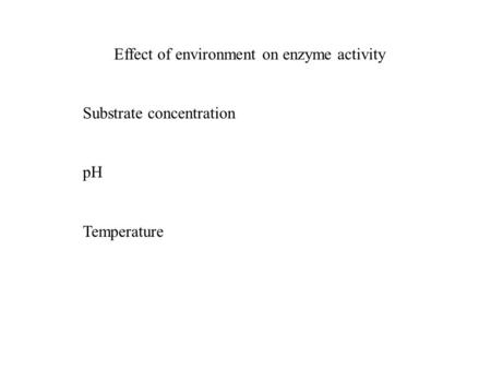 Effect of environment on enzyme activity