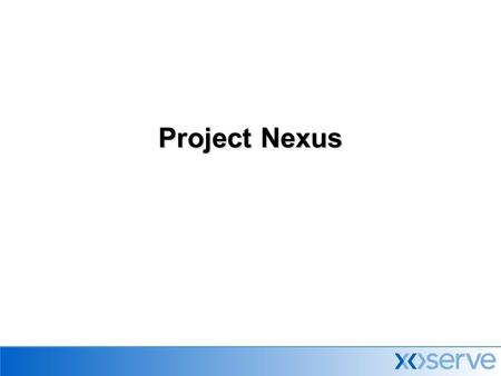 Project Nexus. 2  Project Nexus is the replacement of the UK Link system in 2012/13  Sites & Meters and Invoicing  Initial Consultation published by.