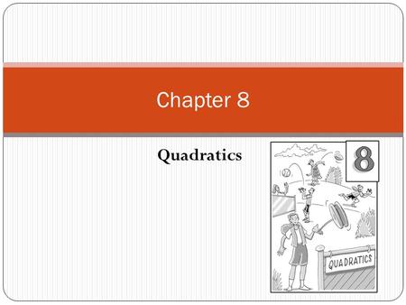 Chapter 8 Quadratics.