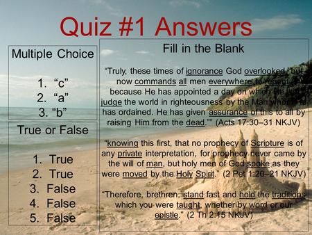 Quiz #1 Answers Multiple Choice 1. “c” 2. “a” 3. “b” True or False 1. True 2. True 3. False 4. False 5. False Fill in the Blank “Truly, these times of.