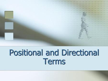 Positional and Directional Terms