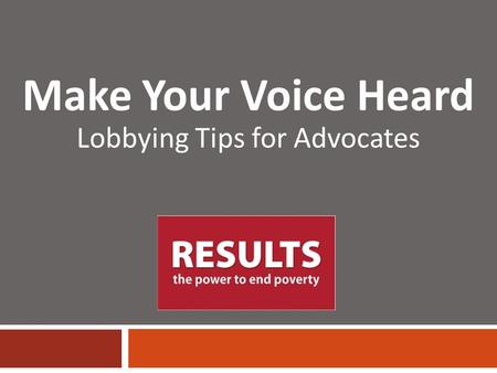 Make Your Voice Heard Lobbying Tips for Advocates.