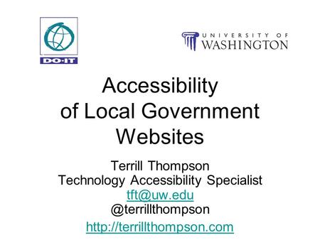 Accessibility of Local Government Websites Terrill Thompson Technology Accessibility