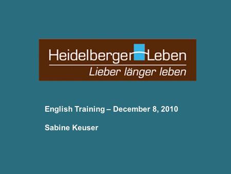 English Training – December 8, 2010 Sabine Keuser.