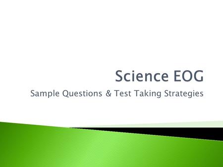 Sample Questions & Test Taking Strategies.  Update your Table of Contents for today  We will be completing practice EOG questions each day for warm-up,