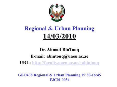 Regional & Urban Planning 14/03/2010 Dr. Ahmad BinTouq   URL: