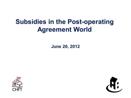 Subsidies in the Post-operating Agreement World June 20, 2012.